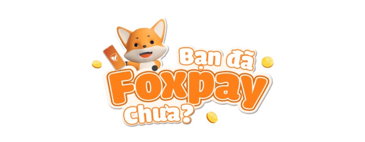 Ví điện tử Foxpay FPT – Hướng dẫn đăng ký và thanh toán hoá đơn